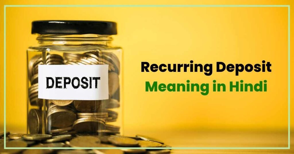 Recurring Deposit Meaning in Hindi
