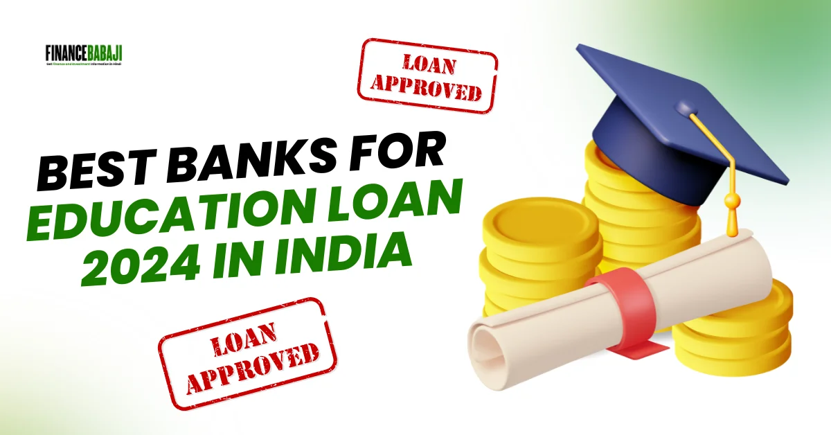 Best Banks For Education Loan 2024 in India